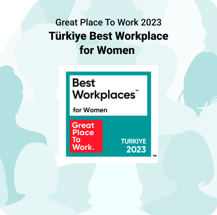 Great Place To Work - 2023 Türkiye Best Workplace for Women